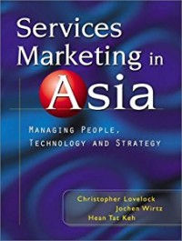 Image of SERVICES MARKETING IN ASIA MANAGING PEOPLE, TECHNOLOGY AND STRATEGY