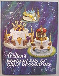 Image of WILTON'S WONDERLAND OF CAKE DECORATING