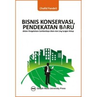 Image of BISNIS KONSERVASI, PENDEKATAN BARU Dalam Pengelolaan Sumberdaya Alam dan Lingkungan Hidup