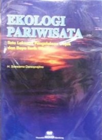 Image of EKOLOGI PARIWISATA : TATA LAKSANA PENGELOLAAN OBJEK DAN DAYA TARIK WISATA