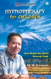 Image of HYPNOTHERAPY FOR CHILDREN Cara Mudah dan Efektif Menerapi Anak