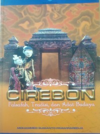 Image of CIREBON Falsafah, Tradisi, dan Adat Budaya