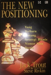 Image of THE NEW POSITIONING yang Terbaru tentang Strategi Bisnis Nomor Satu Dunia