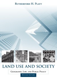 Image of E-BOOK : LAND USE AND SOCIETY GEOGRAPHY, L AW, AND PUBLIC POLICY (Revised Edition)