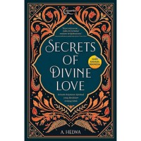 Image of Secrets Of Divine Love: Sebuah Perjalanan Spiritual yang Mendalam tentang Islam