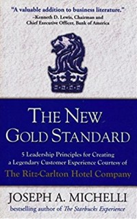 Image of THE NEW GOLD STANDARD : 5 LEADERSHIP PRINCIPLES FOR CREATING A LEGENDARY CUSTOMER EXPERIENCE COURTESY OF THE RITZ CARLTON HOTEL COMPANY
