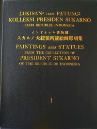 Image of LUKISAN-LUKISAN DAN PATUNG-PATUNG KOLLEKSI PRESIDEN SUKARNO DARI REPUBLIK INDONESIA I