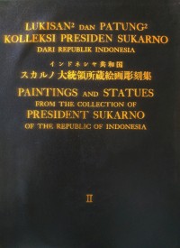 Image of LUKISAN-LUKISAN DAN PATUNG-PATUNG KOLLEKSI PRESIDEN SUKARNO DARI REPUBLIK INDONESIA II