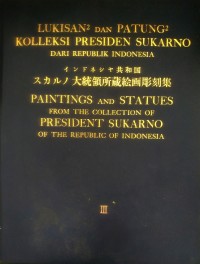Image of LUKISAN-LUKISAN DAN PATUNG-PATUNG KOLLEKSI PRESIDEN SUKARNO DARI REPUBLIK INDONESIA III