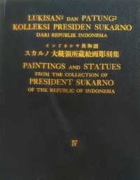 Image of LUKISAN-LUKISAN DAN PATUNG-PATUNG KOLLEKSI PRESIDEN SUKARNO DARI REPUBLIK INDONESIA IV