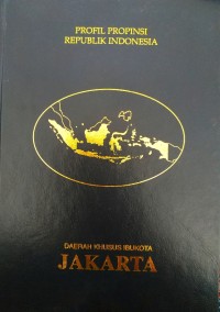 Image of Profil Propinsi Republik Indonesia DAERAH KHUSUS IBUKOTA JAKARTA