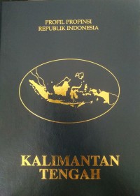 Image of Profil Propinsi Republik Indonesia KALIMANTAN TENGAH