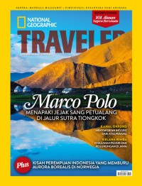 Image of NATIONAL GEOGRAPHIC TRAVELER (MARCO POLO MENAPAKI JEJAK SANG PETUALANG DI JALUR SUTRA TIONGKOK)