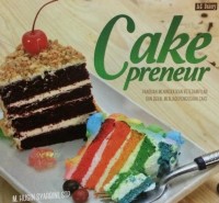 Image of CAKE PRENEUR PANDUAN MENINGKATKAN KETERAMPILAN DAN BEKAL MENJADI PENGUSAHA CAKE