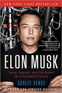 Image of ELON MUSK Tesla, Spacex, and the Quest for a Fantastic Future