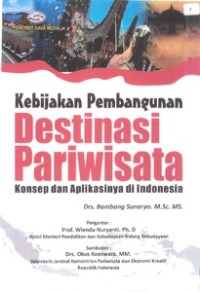 Image of KEBIJAKAN PEMBANGUNAN DESTINASI PARIWISATA : KONSEP DAN APLIKASINYA DI INDONESIA