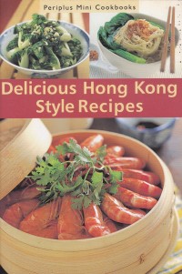 Image of DELICIOUS HONG KONG STYLE RECIPES